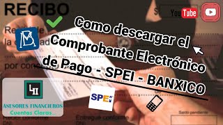 Como Descargar el Comprobante Electronico de Pago  SPEI  CEP  BANXICO [upl. by Ayrad891]