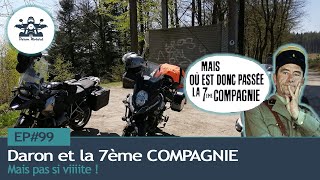 EP99  Daron et la 7ème COMPAGNIE  Mais pas si Viiiiiite [upl. by Cini]