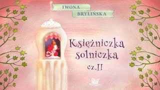 KSIĘŻNICZKA SOLNICZKA CZ 2 – Bajkowisko  bajki dla dzieci – słuchowisko audiobook [upl. by Helbona]