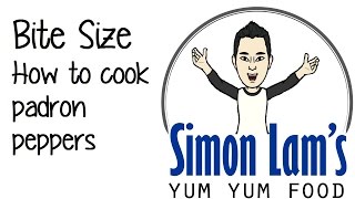 How to Cook Padrón peppers Simon Lams Yum Yum FoodBasic Cooking Skill [upl. by Lasser]