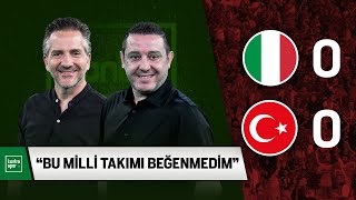 İtalya  Türkiye  Maç Sonu Değerlendirme  Nihat Kahveci  Nebil Evren [upl. by Bruni]