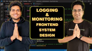 Logging amp Monitor For Frontend Developer  Frontend System Design [upl. by Erdua]