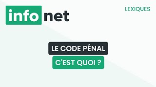 Le code pénal cest quoi  définition aide lexique tuto explication [upl. by Claud]