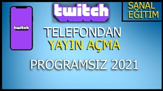 Telefondan Twich Yayını Nasıl Yapılır   Programsız [upl. by Ahsienom]