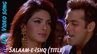 Salaam E Ishq Title Song  SalaameIshq Movie Song  4K Video Song  2007 [upl. by Aysa386]