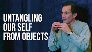 Untangling Our Self from Objects  Rupert Spira [upl. by Rena]