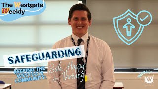 Safeguarding  Keeping The Westgate Community Safe Happy and Thriving  WestgateWeekly  Week 7 [upl. by Amil]