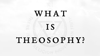 What is Theosophy [upl. by Ralleigh]