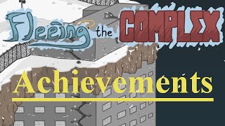 Fleeing the Complex Achievements Walkthrough [upl. by Doloritas]