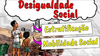 DESIGUALDADE SOCIAL  Estratificação e Mobilidade Social [upl. by Reiter]