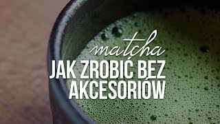 Jak zrobić Zieloną Herbatę Matcha w domu w prosty sposób Czajnikowypl [upl. by Rapsac]