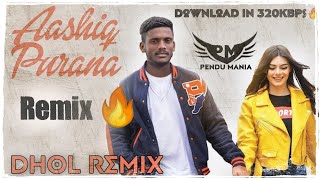 Aashiq Purana Kaka Dhol Remix FtPendu Mania Download In 320kbps🔥 [upl. by Anilosi]