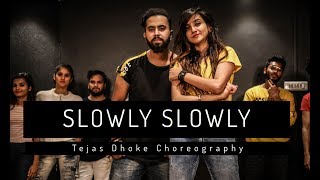 SLOWLY SLOWLY  Guru Randhawa  Tejas Dhoke Choreography  Dancefit Live [upl. by Adlaremse]