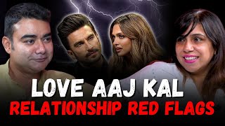 Love Aaj Kal Modern Dating Love Relationship Red Flags ft Aastha Atray  Podcast 7 [upl. by Meingoldas630]