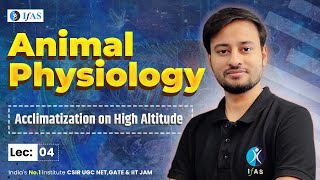 Animal Physiology  Acclimatization on High Altitude  Target CSIR NET Dec 2023  IFAS [upl. by Sitruc]