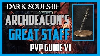 Dark Souls 3  PVP  Archdeacons Great Staff SL120 v1 [upl. by Rubenstein527]