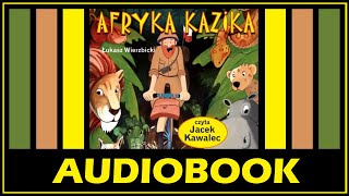 AFRYKA KAZIKA  AUDIOBOOK MP3  Łukasz Wierzbicki Lektura Szkolna MP3  POBIERZ [upl. by Atwater854]