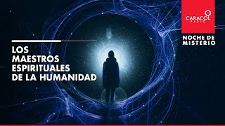 Noche de Misterio  Los maestros espirituales de la humanidad [upl. by Taft]