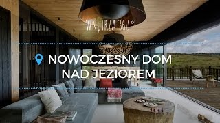 Aranżacja nowoczesnego wnętrza domu nad jeziorem projekt wnętrz architekt [upl. by Cresida373]