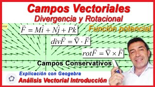 Vectorial Clase 24 Campos vectoriales Divergencia Rotacional Campos conservativos [upl. by Vershen]