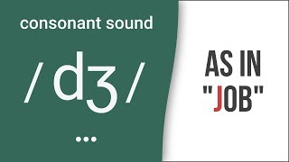 Consonant Sound  dʒ  as in quotjobquot – American English Pronunciation [upl. by Nilde]