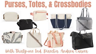 👛 Purses Totes and Crossbody’s from ThirtyOne  Ind Director Andrea Carver Summer 2023 [upl. by Anaej493]