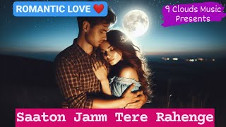 90S Romantic Love Song Touch ❤️ Saaton Janm Tere Rahenge 💞 Hindi Love Song9 Clouds Musiclove [upl. by Elrae]