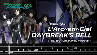 【BASS TAB】MOBILE SUIT GUNDAM 00 OST  LARC EN CIEL  DAYBREAKS BELL『SPEED 80』 [upl. by Adnamahs136]