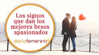 Los signos que dan los mejores besos apasionados  Horóscopo del amor [upl. by Andra211]