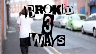 Broken 3 Ways  Youve Been Gripped Official Video [upl. by Aliemaj]