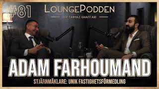 Adam Farhoumand EN AV SVERIGES BÄSTA MÄKLARE 81 LOUNGEPODDEN [upl. by Ardnazil]