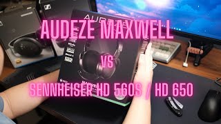 Audeze Maxwell vs Sennheiser HD 560s and HD 650  Which one is BETTER [upl. by Ilyk591]