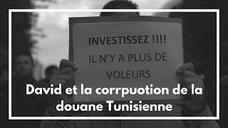 David et la corruption de la douane Tunisienne [upl. by Archer97]