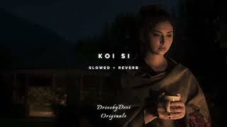 Koi Si Slowed  Reverb  Afsana Khan [upl. by Artemisa39]