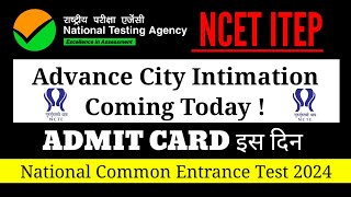 NCET ITEP City Intimation Slip 2024NCET ITEP Admit Card 2024 NCET Admit Card kab aayega [upl. by Helbonna]