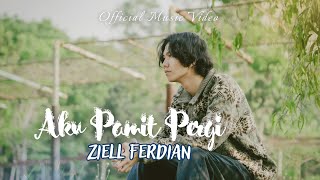 Ziell Ferdian  Aku Pamit Pergi Official Music Video [upl. by Salangia765]