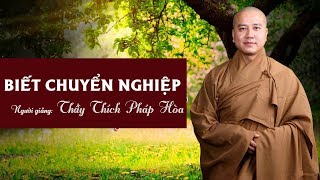 Biết Chuyển Nghiệp  Thầy Thích Pháp Hòa in Vancouver [upl. by Araht]