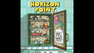 HORIZON POINT  Tossing amp Turning Official Audio from What If It All Works Out [upl. by Pruter]