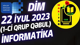 22 İyul 2023 İnformatika Qəbul İmtahanı DİM 1ci Qrup  Blok fənləri  22072023 [upl. by Adrian760]