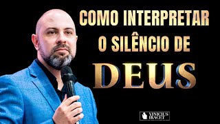 QUANDO DEUS FICA SILENCIOSO  COMO INTERPRETAR O SILÊNCIO DE DEUS ViniciusIracet ​ [upl. by Sykes338]