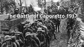 The Battle of Caporetto  1917 [upl. by Kcirdet971]