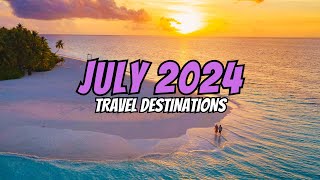 Best Places to visit in July 2024  July Travel Destinations [upl. by Neoma]