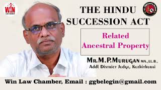 Hindu Succession Act  Related Ancestral Property  Explained by Honble MrMurugan District Judge [upl. by Pomeroy429]