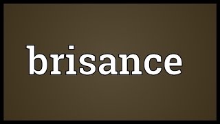 Brisance Meaning [upl. by Nodababus]