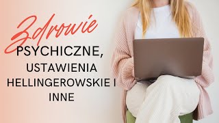 Zdrowie psychiczne ustawienia Hellingerowskie i inne [upl. by Einwahr]