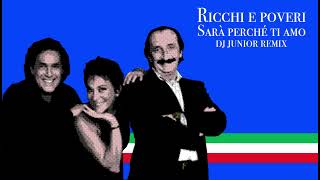 Ricchi e Poveri  Sará Perché Ti Amo DJ Junior Remix [upl. by Orpah]