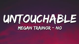 Meghan Trainor  No Lyrics Untouchable [upl. by Nuajed]