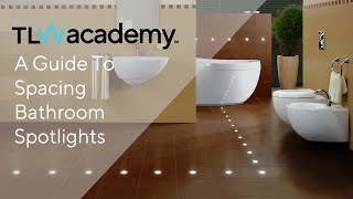 TLW  A Guide To Spacing Bathroom Spotlights [upl. by Aryc]