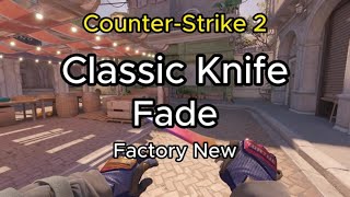 CLASSIC KNIFE  Fade 2024  Factory New FN  Skin ShowcaseAnimation CS2 [upl. by Nichani]