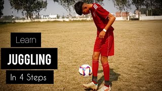 How to do football juggling in 4 Easy steps Tutorial [upl. by Alfons]